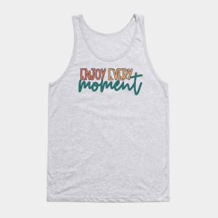 Enjoy Every Moment Tank Top